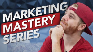 Marketing 101 - Marketing Mastery Series